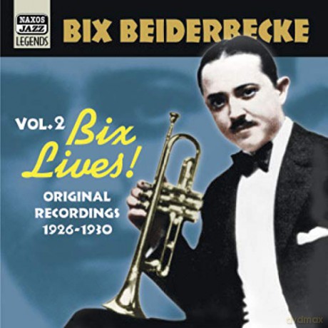 Bix Beiderbecke: Bix Lives! [CD]
