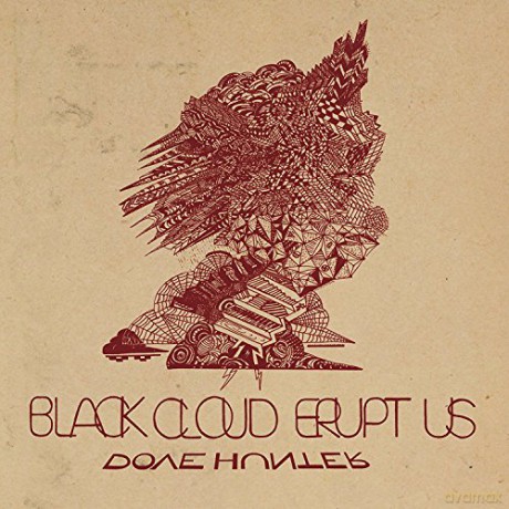 Dove Hunter: Black Cloud Erupt Us [CD]