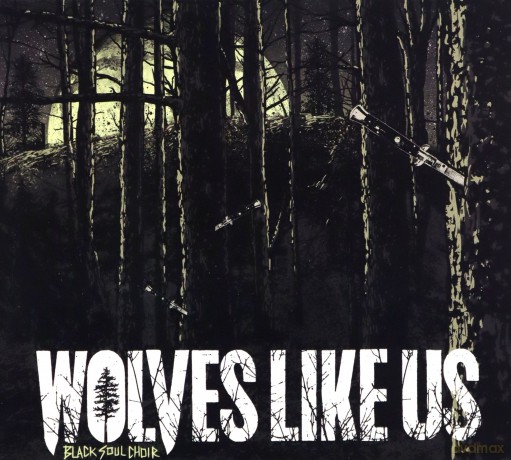Wolves Like Us: Black Soul Choir [CD]