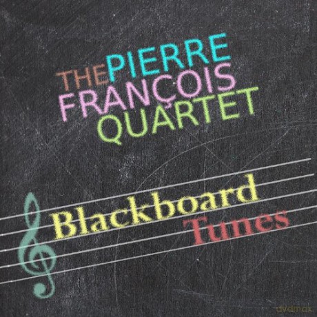 Pierre Francois Quartet: Blackboard Tunes [CD]
