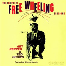 Art Pepper, Ted Brown, Warne Marsh: Complete Free Wheeling Sessions [CD]