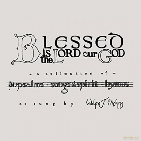 Walen Mickey: Blessed Is the Lord Our God [CD]