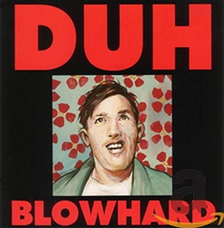 Duh: Blowhard [CD]