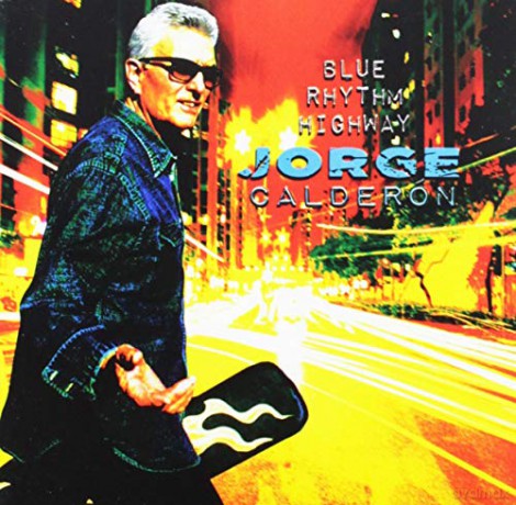 Jorge Calderon: Blue Rhythm Highway [CD]