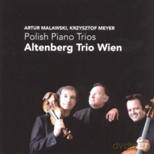 Altenberg Trio Wien: Artur Malawski, Krzysztof Meyer: Polish Piano Trios [CD]