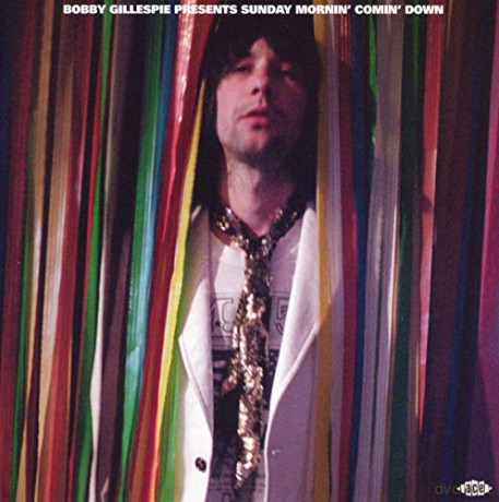 Bobby Gillespie Presents Sunday Mornin Comin Down [CD]