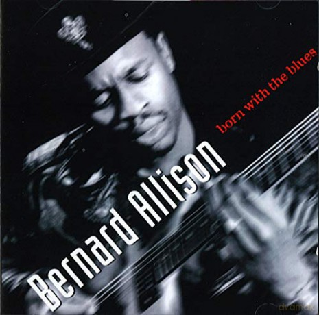 Bernard Allison: Born With the Blues [CD]