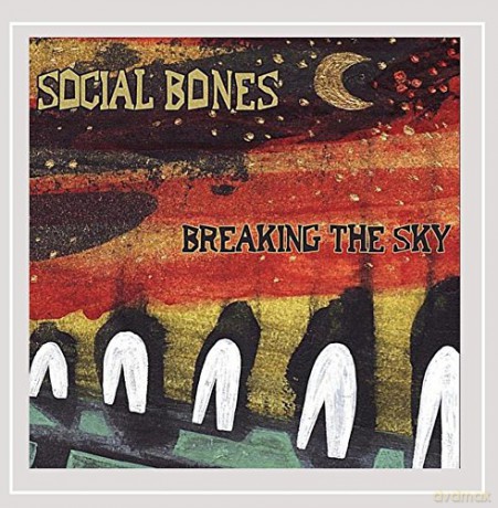 Social Bones: Breaking the Sky [CD]