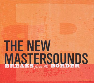 the New Mastersounds: Breaks from the Border [CD]