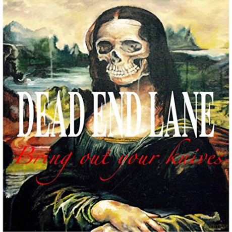 Dead Lane: Bring Out Your Knives [CD]