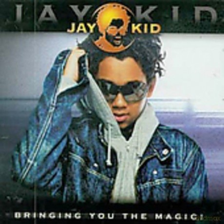 Jay-Kid: Bringing You the Magic [CD]