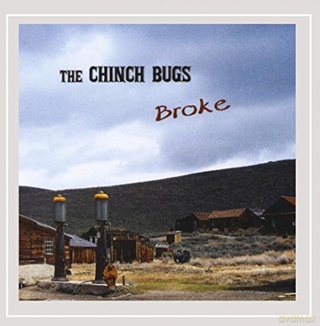 Chinch Bugs: Broke [CD]