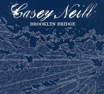 Casey Neill: Brooklyn Bridge [CD]