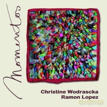 Christine Wodrascka, Ramon Lopez: Momentos [CD]