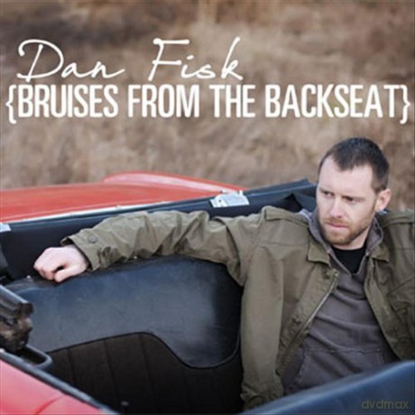 Dan Fisk: Bruises from the Backseat [CD]