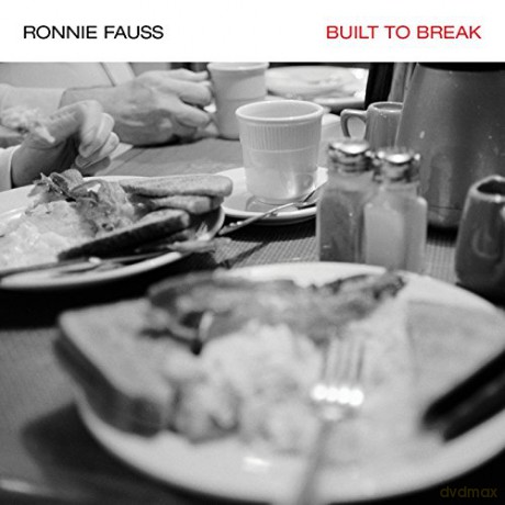 Ronnie Fauss: Built to Break [2CD]