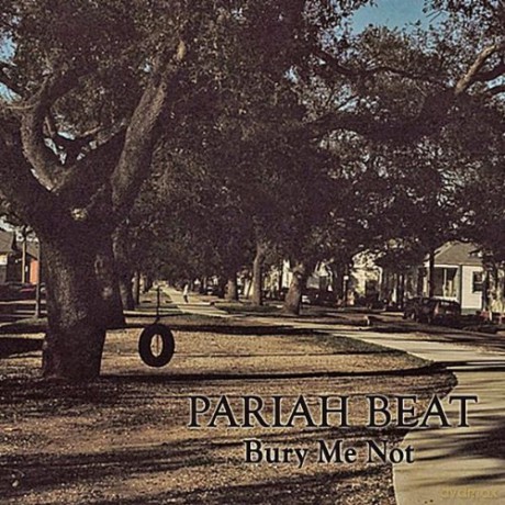 Pariah Beat: Bury Me Not [CD]