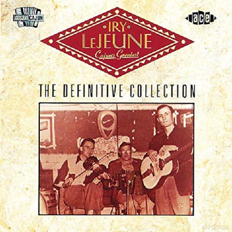 Iry Lejeune: Cajun'S Greatest: the Definitive Collection [CD]