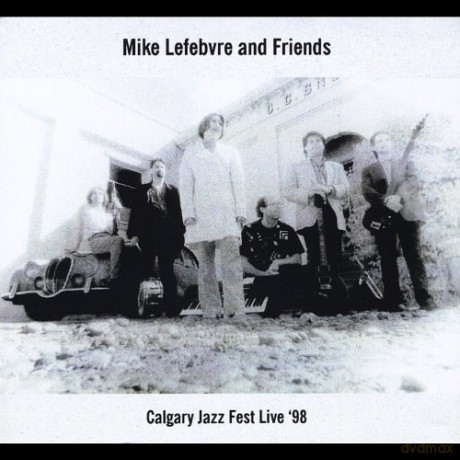 Mike Lefebvre: Calgary Jazz Fest Live 98 [CD]