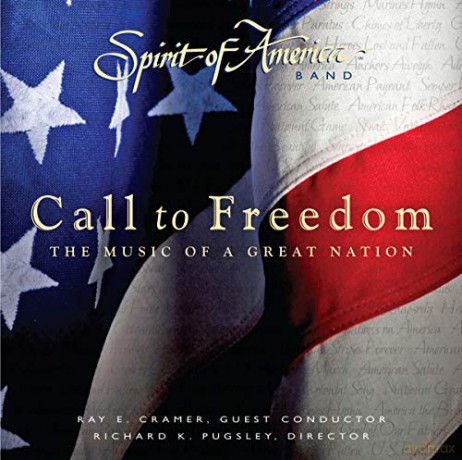 Ray E. Cramer: Call to Freedom: the Music of a Great Nation [CD]
