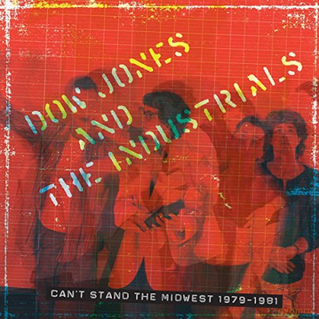 Dow Jones the Industrials: Can't Stand the Midwest 1979-1981 [CD]