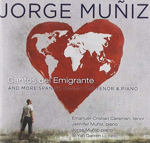 Jorge Muniz: Cantos Del Emigrante, And More Songs For Tenor And Piano [CD]
