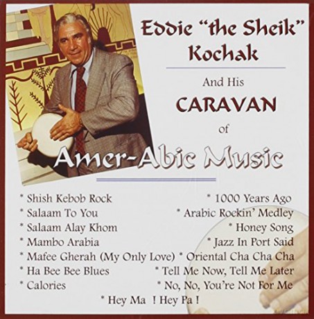Eddie Sheik Kochak: Caravan of Amer-Abic Music [CD]