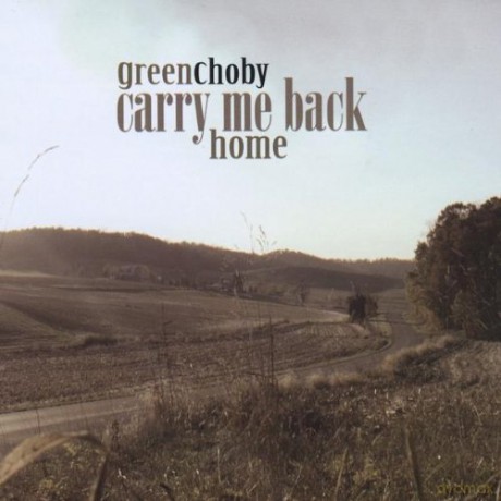 Greenchoby: Carry Me Back Home [CD]