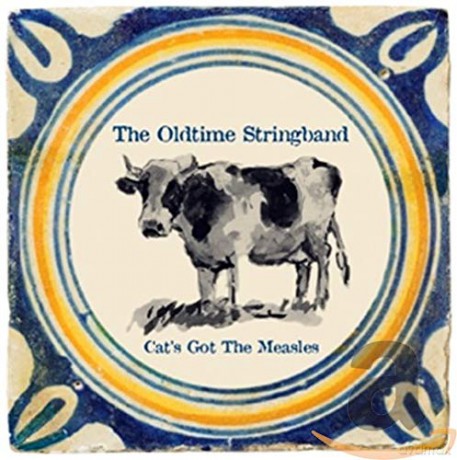 Oldtime Stringband the: Cat's Got the Measles [CD]