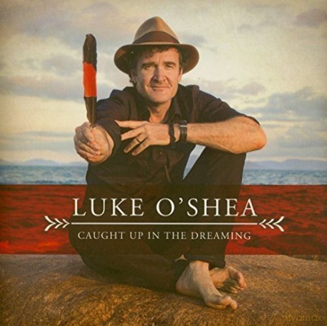 Luke O'Shea: Caught Up in the Dreaming [CD]