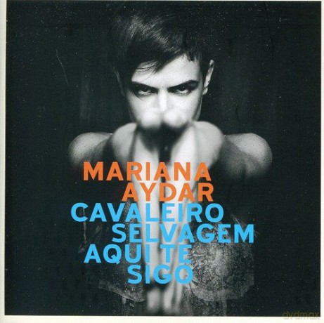Mariana Aydar: Cavaleiro Selvagem Aqui Te Sigo [CD]