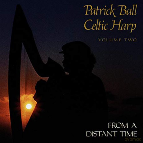 Patrick Ball: Celtic Harp, Vol. II: From A Distant Time [CD]
