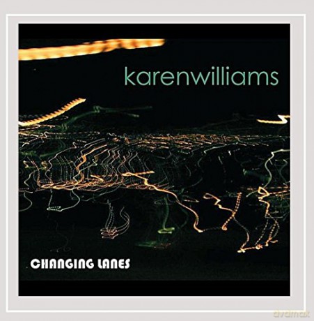Karen Williams: Changing Lanes [CD]