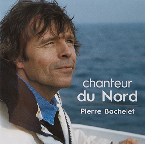 Pierre Bachelet: Chanteur du Nord [2CD]