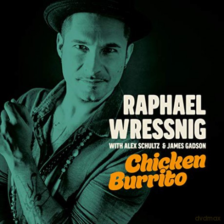 Raphael Wressnig: Chicken Burrito [CD]