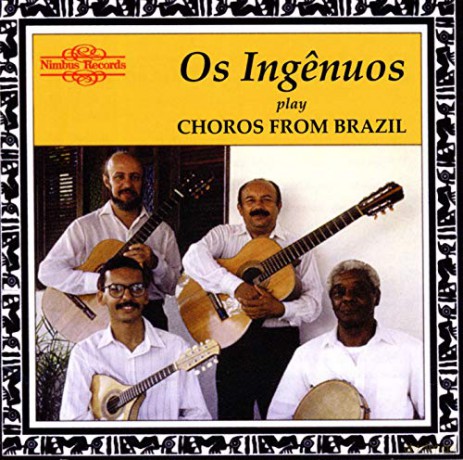 Os Ingenuos: Choros from Brazil [CD]