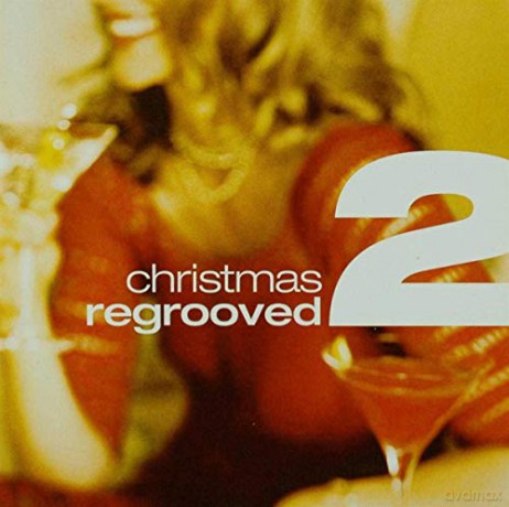 Christmas Regrooved Pt.2: Christmas Regrooved Pt.2 [CD]