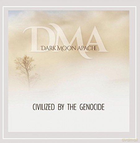 Dark Moon Apache: Civilized By the Genocide [CD]