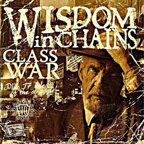 Wisdom in Chains: Class War-10th Aniversary Bonus Edition [CD]