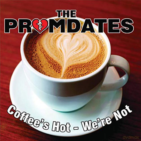 The Promdates: Coffee's Hot-We're Not [CD]