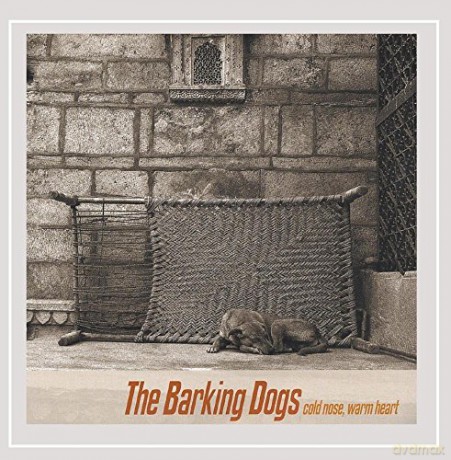 Barking Dogs: Cold Nose-Warm Heart [CD]