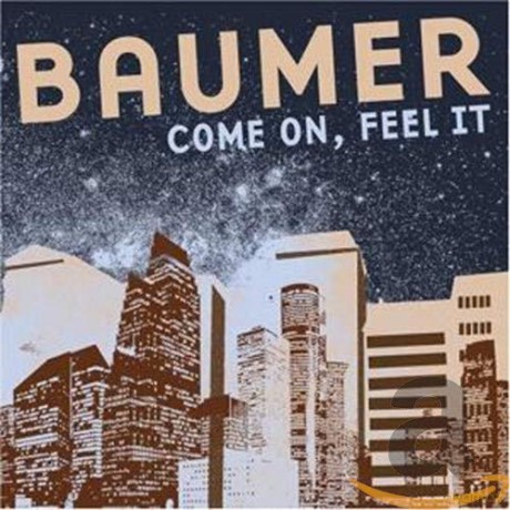 Baumer: Come on,Feel It [CD]