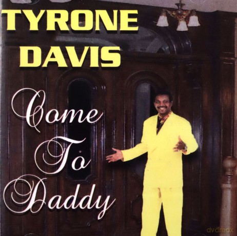 Tyrone Davis: Come to Daddy [CD]