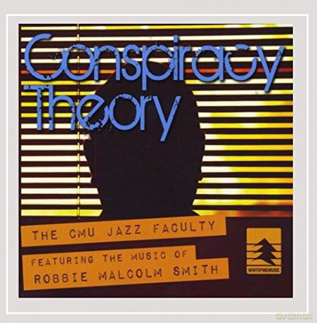 Cmu Faculty Jazz Ensemble: Conspiracy Theory [CD]