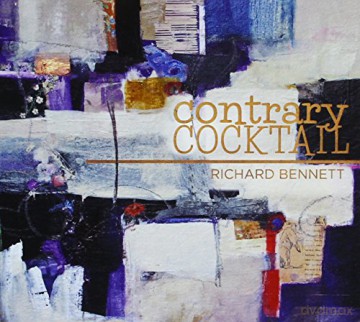 Richard Bennett: Contrary Cocktail [CD]
