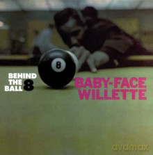 Baby-Face Willette: Behind the 8 Ball [CD]
