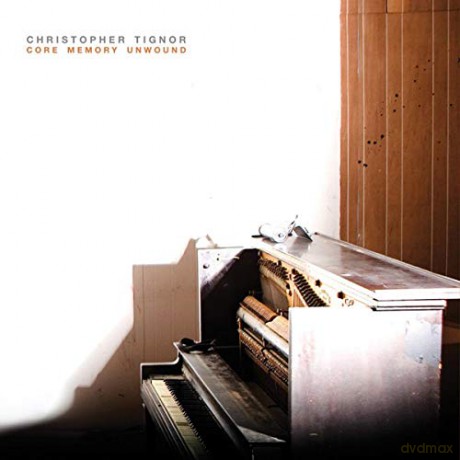 Christopher Tignor: Core Memory Unwound [CD]