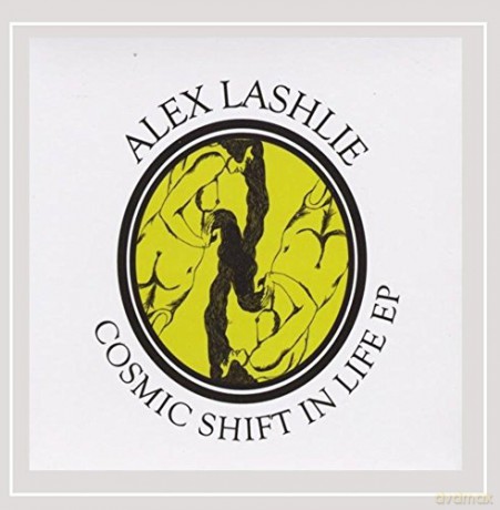 Alex Lashlie: Cosmic Shift in Life Ep [CD]