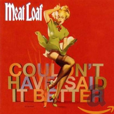 Meat Loaf: Couldn't Have Said It Better [CD]