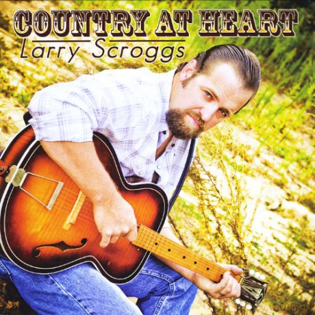 Larry Scroggs: Country at Heart [CD]